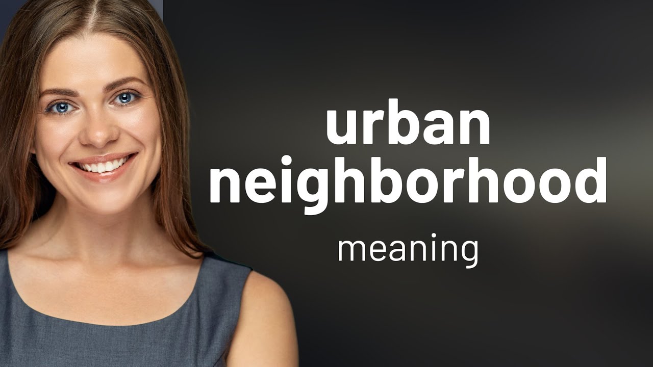 Exploring Urban Neighborhoods: A Gateway to City Life